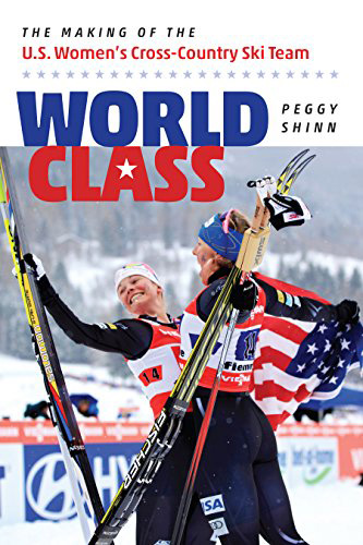 World Class: The Making of the U.S. Women's Cross-Country Ski Team